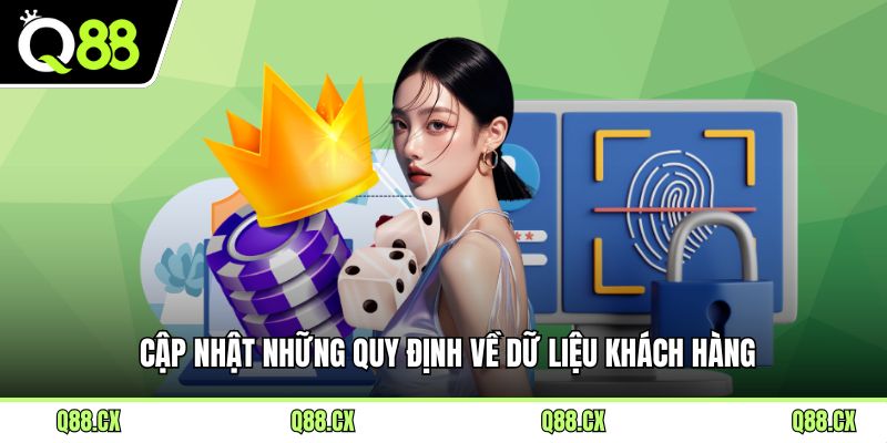 Cập nhật những quy định về dữ liệu khách hàng