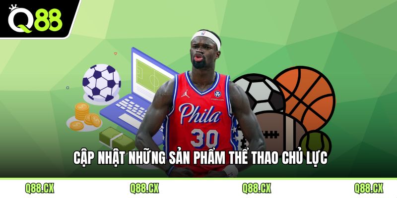 Cập nhật những sản phẩm thể thao chủ lực