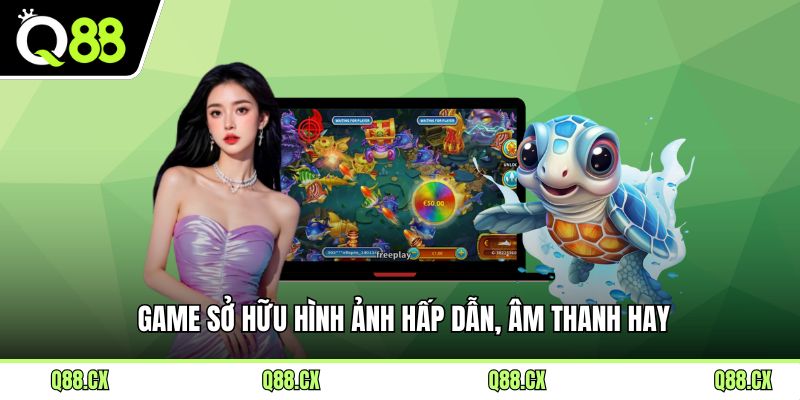 Game sở hữu hình ảnh hấp dẫn, âm thanh hay