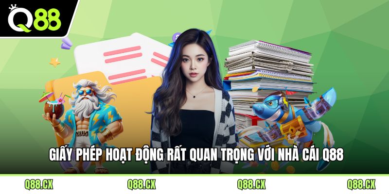 Giấy phép hoạt động rất quan trọng với nhà cái Q88