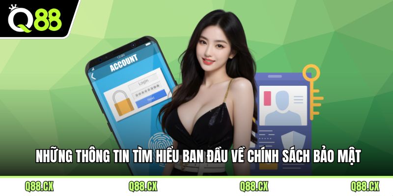 Những thông tin tìm hiểu ban đầu về chính sách bảo mật