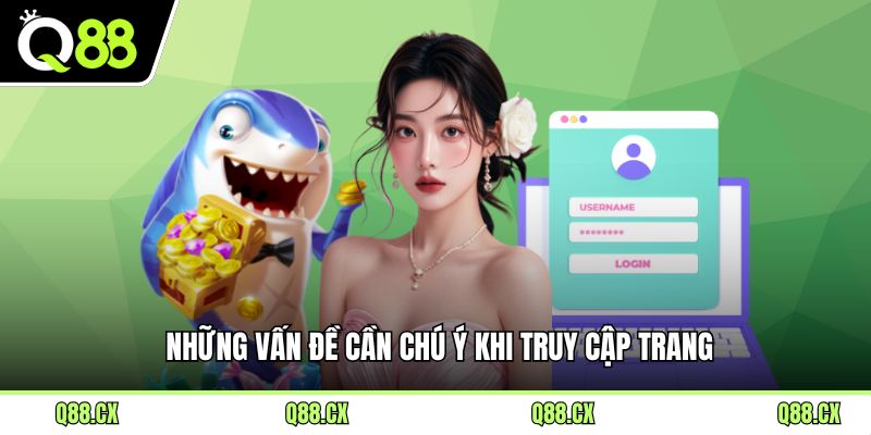 Những vấn đề cần chú ý khi truy cập trang