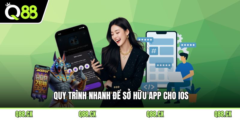 Quy trình nhanh để sở hữu app cho iOS