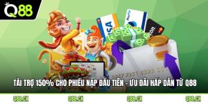 Tài Trợ 150% Cho Phiếu Nạp Đầu Tiên