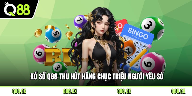 Xổ số Q88 thu hút hàng chục triệu người yêu số